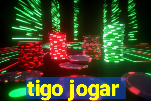 tigo jogar